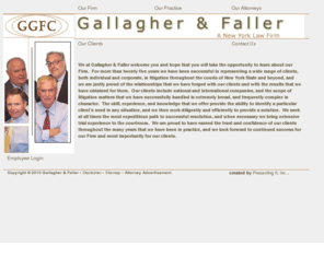 jgrf-law.com: A New York Law Firm - Gallagher &  Faller
Gallagher & Faller is a litigation firm that was founded in 1984. We have continued to succeed in a competitive legal marketplace because of the Firm's high-quality, cost-efficient service, our careful attention to each individual client, and the track record of successful results that we have been able to achieve for our clients.