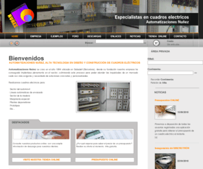 cuadroseguidorsolar.com: Automatizaciones Nuñez - Especialistas en cuadros eléctricos
Diseñamos y construimos todo tipo de cuadros eléctricos, con alta tecnología, utilizando equipos como autómatas programables, convertidores de frecuencia, servodrives, programas scadas y nuestro producto de fabricación propia PROES.