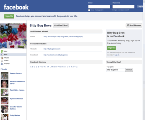 bittybugbows.com: Incompatible Browser | Facebook
 Facebook is a social utility that connects people with friends and others who work, study and live around them. People use Facebook to keep up with friends, upload an unlimited number of photos, post links and videos, and learn more about the people they meet.