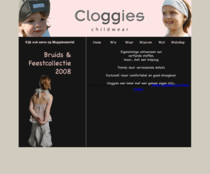 cloggieschildwear.nl: CLOGGIES CHILDWEAR, eigentijdse kinderkleding
Eigentijdse kinderkleding , exclusief, comfortabel en goed draagbaar. Trendy door verrassende details