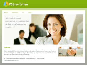fgnoviteiten.nl: FG Noviteiten
Tijdens de editie 2011 van de vakbeurs Facilitair en de vakbeurs Gebouwbeheer kunnen standhouders voor het eerst strijden om de FGinnovatieprijs.