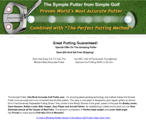 sympleputter.com: Symple Putter - The Best Golf Putter Ever! Golf Club Putters!
See the new amazing putter. simple putter the most accurate putter in golf.