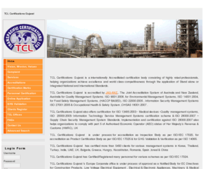 tclgujarat.com: TCL Certifications Gujarat
Transpacific Certifications Limited (TCL) is a fast growing certification body consisting of highly rated professionals, helping organizations achieve excellence and world class competitiveness through the application of Standalone or Integrated National and International Standards. TCL is accredited by JAS-ANZ, The Joint Accreditation System of Australia and New Zealand, Australia for Quality Management System ISO 9001:2000 covering all ANZSIC codes.