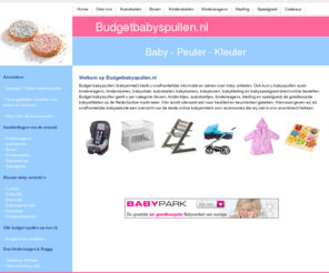 budgetbabyspullen.nl: Budget baby - Babyspullen online - Duo Kinderwagen
Welkom op Budget baby spullen - Budget Babywinkel voordeel en aanbiedingen op een site - Duo kinderwagens - Kinderkamerdecoratie - Kinderwagens -  Eten baby - Online babykleding - Baby uitzet - Kinderkamerinrichting- Speelgoed