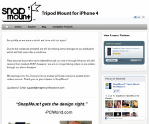 snapmountforiphone.com: SnapMount™ Tripod Mount for iPhone 4
The most secure tripod mount for the iPhone 4.