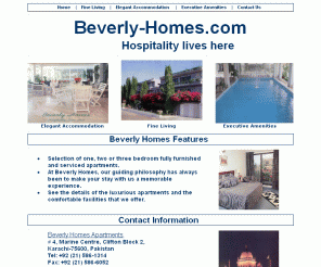 beverly-homes.com: Accommodation in Pakistan - Hotels, Apartment Hotel and Apartments 
    for rent
provides accommodation in Pakistan hotels, apartments, apartment hotel on short term rental in Pakistan. contact us to 
get furnished apartment for rent. Short term rent apartments rental in Pakistan