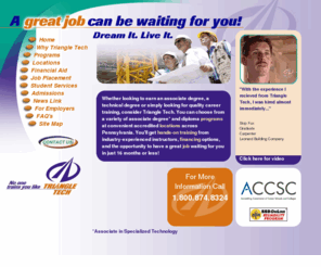 triangle-tech.com: Pittsburgh technical schools - Hands-on Training - Triangle Tech
Pittsburgh Technical Schools. Triangle Tech, is a hands-on technical school with locations in Pittsburgh, Erie, Greensburg, Sunbury, Dubois and Bethlehem where you can earn an Associate Degree in just 16 months.
