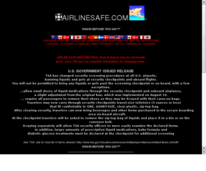 airlinesafe.com: AirlineSafe.com "the Authority for Gear/Security Info & Regulations"
AirlineSafe.com "the Authority for Gear/Security Info & Regulations"