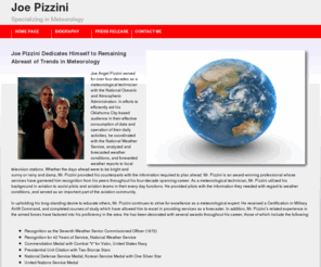 joepizzini.info: Joe Pizzini, Meteorological Technician | National Oceanic and Atmospheric Administration | Weather
Joe Angel Pizzini served for over four decades as a meteorological technician with the National Oceanic and Atmospheric Administration. In efforts to efficiently aid his Oklahoma City-based audience in their effective consumption of data and operation of their daily activities, he coordinated with the National Weather Service, analyzed and forecasted weather conditions, and forwarded weather reports to local television stations. Whether the days ahead were to be bright and sunny or rainy and...