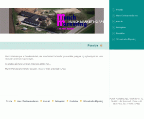 munchkjaer.dk: 
	Munch Marketing ApS - Forside

Kort beskrivelse af hvad Munchk Marketing ApS handler med.