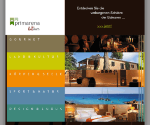 primarena-kultours.com: Incentives Mallorca - Kulturreisen Mallorca und Aktivurlaub Mallorca - Balearen und Ibiza Erlebnis- und Genußwelten-
Incentives Mallorca - Primarena kultours: Erlebnis-und Genusswelten für Ihren individuellen Inselurlaub auf Mallorca und Ibiza 