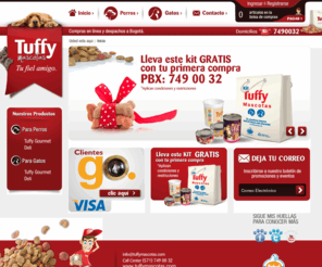 tuffymascotas.com: Tuffy - Alimento Gourmet para perros y gatos.
Tuffy es una línea de productos que nace para aquellos que queremos darle lo mejor a nuestra mascota. Inicialmente te ofrecemos el mejor alimento Gourmet para perros y gatos. Todos los productos de la línea Tuffy incluyen el nivel de nutrientes ideal, en un balance perfecto que unido a un buen cuidado garantiza a tu mascota vivir con excelente salud durante toda la vida, mientras se deleita con el mejor sabor