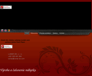 lumar-sk.com: Lumar-sk, s.r.o. - čalúnený nábytok na mieru
Lumar-sk, s.r.o. - čalúnený nábytok na mieru.