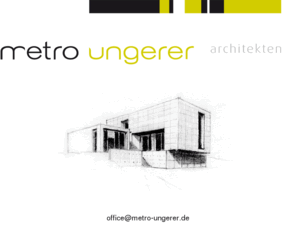 metro-architekten.com: METRO Architekten
Golo Metro und Tanja Ungerer ein junges und kratives Architektenteam.