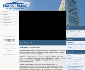 scandifasad.com: ScandiFasad — 0431 - 222 90 - Välkommen till SCANDIFASAD!
Scandi Fasad - Nordens huvudproducent av aluminiumlösningar för Reynaers Aluminium
