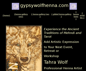 gypsywolfhenna.com: Tahra,TahraWolf,henna,mehndi,mehandi,tarot,fortunetelling,tarotcards,psychic,gypsy,wolf,sarasota,florida,
SouthwestFlorida,Venice,Englewood,PortCharlotte,FortMyers,bodyart
