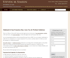 simrinlaw.com: Oakland & San Francisco Bay Area Tax & Probate Solutions
The Law Offices of Steven M. Simrin provides legal services in the areas of tax representation, probate (wills and trusts), and conservatorships.