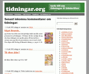 tidningar.org: Tidningar.org - Läs recensioner av tidningar & tidskrifter
Diskutera tidningar och tidskrifter. LÃ¤s vad andra tycker och tyck till du med. Gillar du en tidning kan du prenumerera.