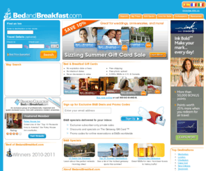 bedandbreakfastticket.com: FindÂ Bed and Breakfast Inns andÂ Book Online. Over 11,000 B&B's for vacation travel. Unique lodging alternatives to hotels. Buy Gift Cards and Certificates!
View bed & breakfast descriptions, photos, reviews, and more. Bed and breakfast gift certificates are also available.