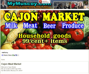 cajonmarket.net: Cajon Meat Market | MyMuscoy a Muscoy community website a William Fanning Site made just for you
