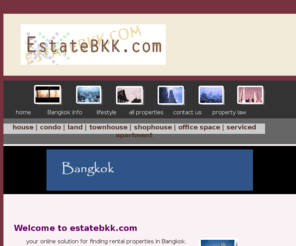 estatebkk.com: condo, house, townhouse for rent in Bangkok
condo, house, townhouse for rent in Bangkok