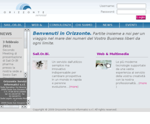 orizzonteservizi.com: Orizzonte Servizi Website
Orizzonte Servizi Informatici azienda specializzata in CRM, Geomarketing, Reporting, Business Intelligence, siti web e prodotti multimediali, assistenza sistemistica, consulenza.