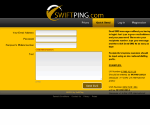 swiftping.com: SwiftPing - Cheap Messaging
Send cheap Text Messages (SMS) and Multimedia Messages (MMS) all over the World!