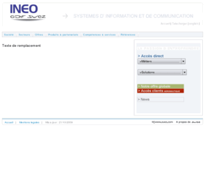 ineo-es.fr: INEO E&S
INEO E&S, intégrateur de solutions en systèmes d'information et de communication