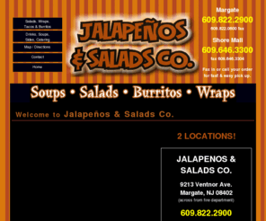 jalapenosalads.com: Margate, New Jersey restaurant  Jalapeños & Salads Co.
Margate, New Jersey restaurant Jalapeños & Salads Co. Soups, salads, burritos, wraps.
Great food and great prices.