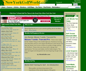 newyorkgolfworld.com: the best online golf resource in
Local Golf in : Find  golf courses,  tee times,  course reviews,  golf equipment locations and reviews,  golf real estate and all the latest  golf news.