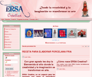 ersacreativa.com: Bienvenidos a la portada
Sitio dedicado a la venta de materiales de porcelana fria