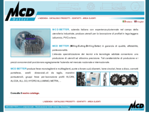 mcd-better.com: MCD Better - utensileria industriale
Utensileria industriale per la lavorazione di profilati in ferro e leghe leggere