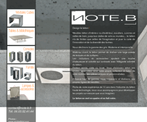 note-b.net: NOTE-B, laissez vous surprendre par le béton !
Meubles bétons d'intérieur ou d'extérieur, escaliers, cuisines et salles de bain, jusqu'aux dalles de sols ou murales,... le béton n'a de limites que celles de l'imagination