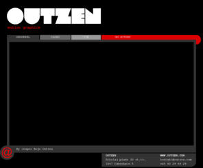 outzen.com: Velkommen til Outzen, specialist i motion graphics, titel sekvenser, 3D modellering, animation, special effects og compositing
OUTZEN har speciale indenfor motion graphics, titel sekvenser, 3D modellering og animation, grafik til live-afvikling, special effects, 3D/2D tracking og compositing. Kendetegnet er et high end grafisk udtryk, der kommunikerer og visualiserer det ønskede budskab og behov.