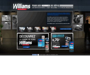 williams-expert.com: Williams : produits de rasage et déodorants
Découvrez les gammes complètes de produits de rasage, d'après-rasage et de déodorants Williams et jouez aux Défis Experts Williams.