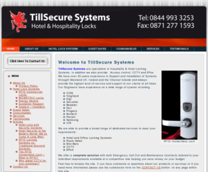 tillsecure.com: Hotel Locking Systems, Hotel & Hospitality, Office Locking System
specialists in Hospitality & Hotel Locking Systems. In addition we also provide:  Access control, CCTV and EPos. We have over 25 years experience in Support and Installation of Systems throughout Mainland UK, Ireland and the Channel Islands