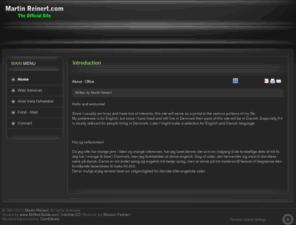 martinreinert.com: MartinReinert.com
Martin Reinert - living in Kolding. Da jeg ofte har mange jern i ilden og mange interesser, har jeg lavet denne site som en indgang til de forskellige dele af mit liv.