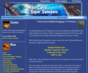 supersweepers.com: Voice Overs/Radio Imaging/ TV Promos - SuperSweepers
Mike Carta Supersweepers!!! Full-Service voice overs/imaging!