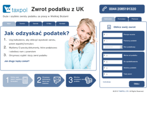 zwrot-podatku.net.pl: Zwrot podatku z UK – Taxpol Ltd – Tylko £35!
duże i szybkie zwroty za pracę w Wielkiej Brytanii. Za wszystko zapłacisz tylko £35. Niezależnie od wysokości zwrotu, ani od ilości lat, za które starasz się o zwrot.