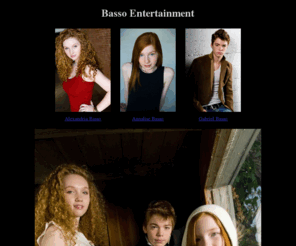 bassoentertainment.com: Basso Entertainment - Alexandria Basso, Annalise Basso, Gabriel Basso
Actor websites of Alexandria Basso, Annalise Basso, and Gabriel Basso.