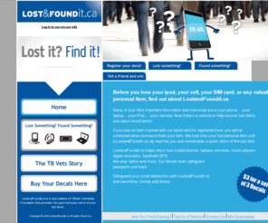 lostandfoundit.ca: Lost & Found It
Protect and track anything you value with LostandFoundit ID decals. Our durable decals are designed to withstand the rigors of everyday use and are 100% guaranteed.