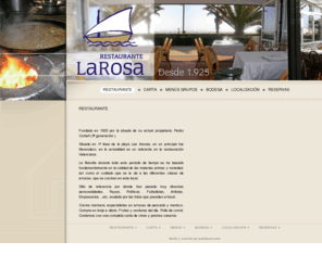 restaurantelarosa.es: Restaurante La Rosa
Restaurante La Rosa - comida tipica valencianaen la playa de malvarrosa, todo tipo de arroces, fidedua, caldos, mariscos, guisos marineros, entrantes....