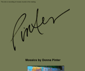 pintermosaics.com: Mosaics by Donna Pinter
Fine art by donna pinter...