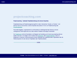 projectcoaching.com: Projectcoaching - Optimale Projektabwicklung mit externer Expertise.
Projectcoaching - Projektabwicklung und Projektmanagement gehört in vielen Unternehmen 