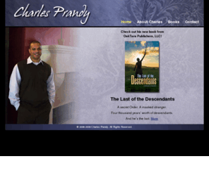 charlesprandy.com: Charles Prandy - Author of The Last of the Descendants
Charles Prandy, the author of the inspirational fiction novel, The Last of the Descendants