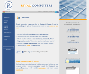 rivalcomp.eu: On-site computer repair, PC service | Rival Computers | Budapest
On-site computer repair, PC service in Budapest and its surroundings. FREE field-site in the III. district.