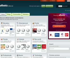 affinitiz.net: Affinitiz Networks | Discover affinitiz thematic social networks, blogs and communities
Affinitiz is a publishing platform that allows you to easily share all your contents on the web and on mobiles (text, pictures, video, audio, opinions, polls, events...), on public blogs or private communities.