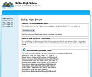 dallashighschool.net: Dallas High School
Dallas High School is a high school website for alumni. Dallas High provides school news, reunion and graduation information, alumni listings and more for former students and faculty of Dallas High School