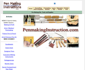 penmakinginstructions.com: - HowToMakePens (dot) com - Pen and Pencil Turning Instruction
 HowToMakePens.com - Pen and Pencil Turning Kits, Tools and Accessories.  Mandrels, Clamps, Lathes and Pen Crafting kits.