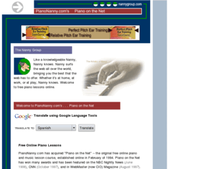 pianonanny.com: PianoNanny.com - Free Piano Lessons
Free piano lessons have been offered by Piano on the Net since February of 1994. It is the original free piano and music lesson website, teaching piano, music notation reading, chording, and jazz.